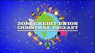 2013 Credit Union Christmas Pageant [upl. by Jyoti]