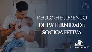 Reconhecimento de Paternidade Socioafetiva [upl. by Iman643]