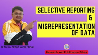 Selective Reporting amp Misrepresentation of Data  eSupport for Research  2022  Dr Akash Bhoi [upl. by Viguerie]