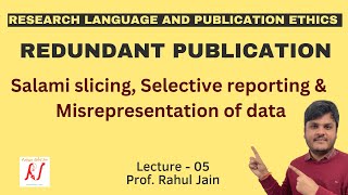 Redundant Publications  Salami Slicing  Selective Reporting  Misrepresentation of Data  L  05 [upl. by Andris]