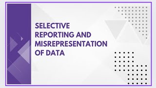 Selective reporting and misrepresentation of data [upl. by Ennaeilsel751]